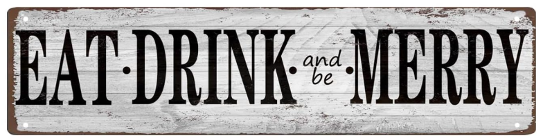 Eat,Drink,and be Merry Eat, drink, and be merry sign.